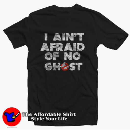 Ghostbusters I Ain’t Afraid Distressed Unisex T-Shirt On Sale