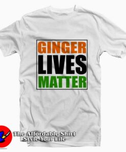 Ginger Lives Matter St Patrick’s Day Unisex T-Shirt On Sale