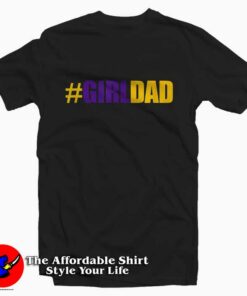 Girl Dad Father of Daughters Unisex Tshirt Cheap Girl Dad Father of Daughters Unisex Tshirt Cheap