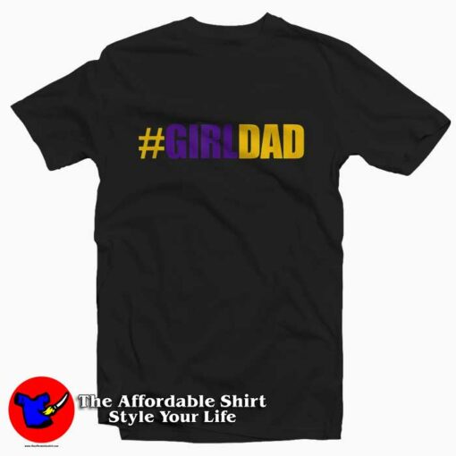 Girl Dad Father of Daughters Unisex Tshirt Cheap