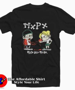 Girls Are Mean Mxpx Band Graphic Unisex T-Shirt On Sale Girls Are Mean Mxpx Band Graphic Unisex T-Shirt On Sale