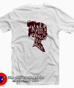 Girls Should Never Be Afraid T-Shirt international women’s day Girls Should Never Be Afraid T-Shirt international women’s day