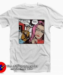 Give Me Attention Nope Comics Graphic T-Shirt On Sale