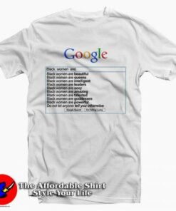 Google Black Women are Tee Shirt