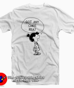 Got Any Chris Rea Tee Shirt Got Any Chris Rea Tee Shirt