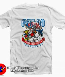 Grateful Dead 4TH of July Wave That Flag T-shirt On Sale