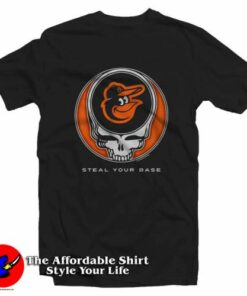 Grateful Dead Baltimore Orioles Steal Your Base T-Shirt On Sale
