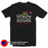 Grinchy By Nature Parody The Grinch T-Shirt On Sale