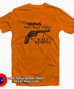 Guns Don’t Kill People I Kill People Graphic T-Shirt On Sale