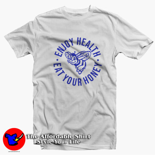 Harry Enjoy Health Eat Your Honey Unisex T-shirt On Sale