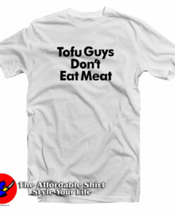 Harry Tofu Guys Don’t Eat Meat T-Shirt