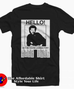 Hello Is It Lionel Richie Tee Shirt