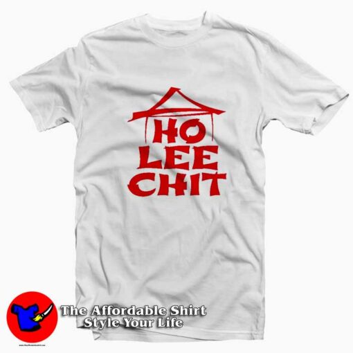 Ho Lee Chit Funny Sarcastic Funny Unisex T-shirt On Sale