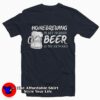 Home Brewing Craft Beer Brewer T-Shirt Special Gift