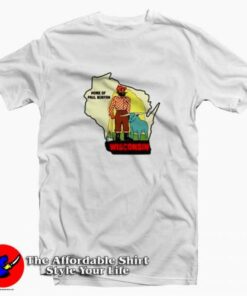 Home of Paul Bunyan Wisconsin Unisex T-shirt On Sale Home of Paul Bunyan Wisconsin Unisex T-shirt On Sale