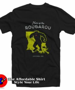 Home of The Rougarou Louisiana USA Unisex T-Shirt On Sale