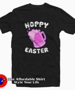 Hoppy Beer Easter T-Shirt For Gift Easter Hoppy Beer Easter T-Shirt For Gift Easter