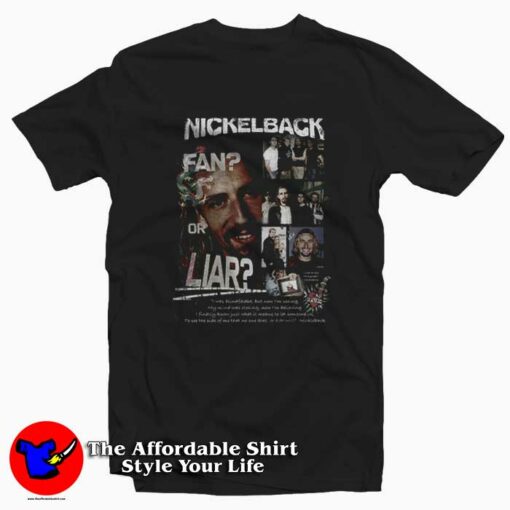 Hot Nickelback Fan Or Liar Graphic T-Shirt On Sale