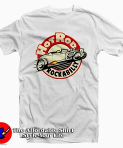 Hotrod Rockabilly Tee Shirt Hotrod Rockabilly Tee Shirt