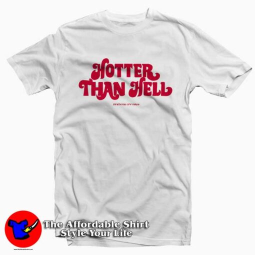 Hotter Than Hell Tee Shirt