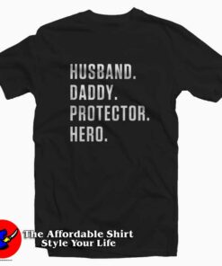 Husband Daddy Protector Hero Graphic T-shirt For Gift Father Day