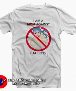 I Am A Mom Against Cat Boys Funny Unisex T-shirt On Sale