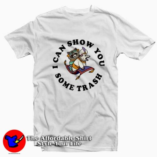 I Can Show You Some Trash Funny Raccoon Possum T-Shirt On Sale