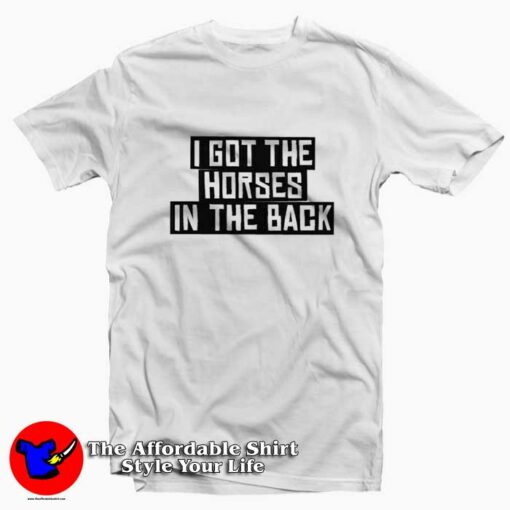 I Got The Horses In The Back Old Town Road T-shirt On Sale