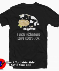 I Just Freaking Love Cows Tee Shirt 2