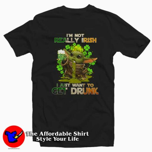 I Just Want To Get Drunk Yoda T-Shirt Gift St Patrick’s Day