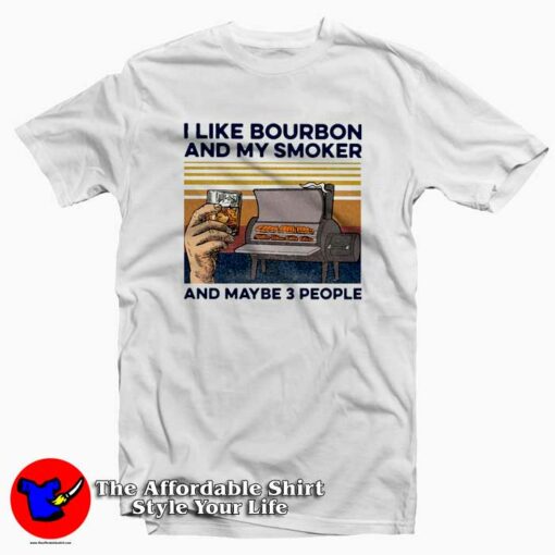 I Like Bourbon And My Smoker Vintage T-shirt On Sale