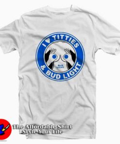 I Love Titties And Bud Light Funny Unisex T-shirt On Sale I Love Titties And Bud Light Funny Unisex T-shirt On Sale