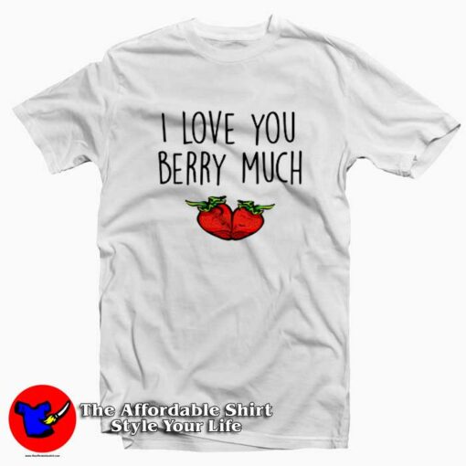 I Love You So Much Valentine Day Unisex T-Shirt