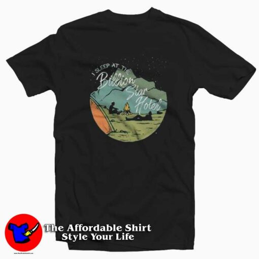 I Sleep At The Billion Star Hotel Unisex T-shirt On Sale