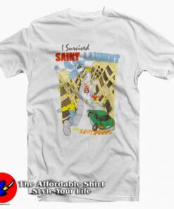 I Survived Saint Laurent Cheap T-Shirt I Survived Saint Laurent Cheap T-Shirt