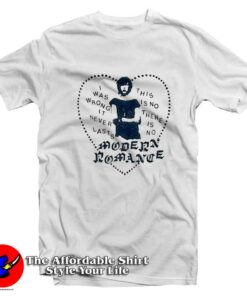 I Was Wrong It Never Last Modern Romance T-Shirt On Sale I Was Wrong It Never Last Modern Romance T-Shirt On Sale