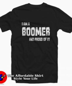 IAm A BOOMER And Proud Of It Unisex T shirt On Sale 2