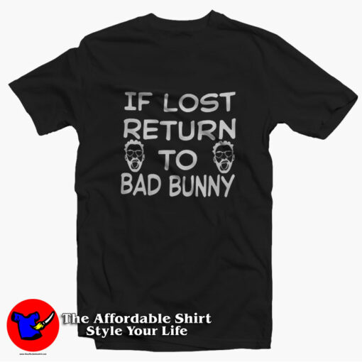 If Lost Return Bad Bunny Graphic Unisex T-shirt On Sale