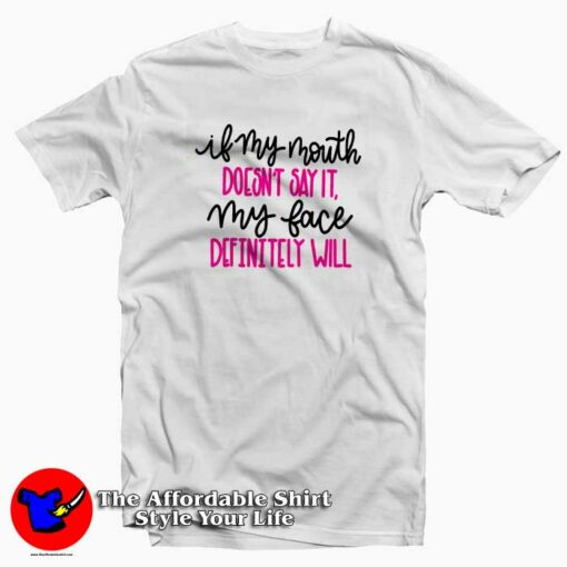 If My Mouth Doesn’t Say It Funny T-Shirt Gift International Women’s Day