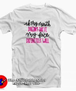If My Mouth Doesn’t Say It Funny T-Shirt Gift International Women’s Day