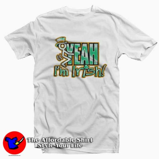 I’m Irish Yeah Graphic Unisex T-Shirt Tribute St Patrick’s Day