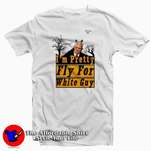 I’m Pretty Fly For a White Biden Guy T-shirt On Sale