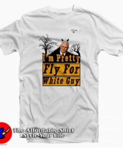 I’m Pretty Fly For a White Biden Guy T-shirt On Sale I’m Pretty Fly For a White Biden Guy T-shirt On Sale