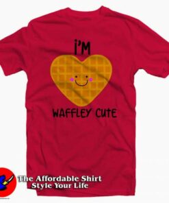 I’m Waffley Cute Tee Shirt