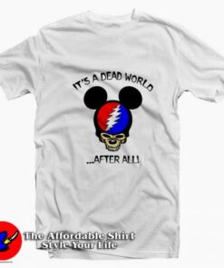 It’s A Dead World After All Mickey Grateful Dead T-shirt On Sale