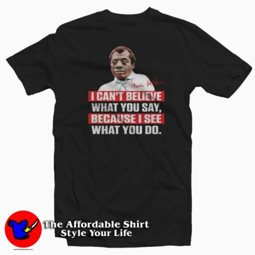 James Baldwin Quote Black History Unisex T-shirt Cheap