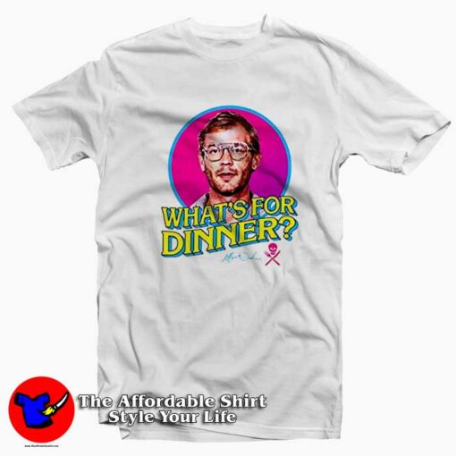 Jeffrey Dahmer What’s For Dinner Serial Killer T-Shirt On Sale