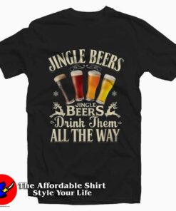 Jingle Beers Drink Them All The Way T-Shirt