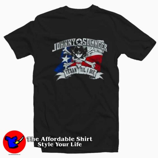 Johnny Solincer Texan Til I Die Unisex T-shirt On Sale