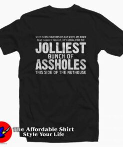 Jolliest Bunch of AssHoles Funny Christmas T-shirt On Sale